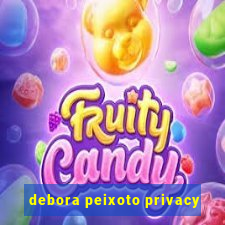 debora peixoto privacy